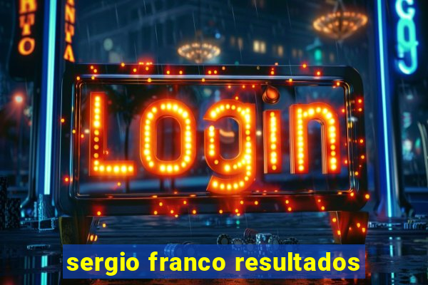 sergio franco resultados