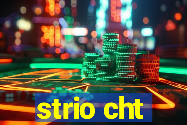 strio cht