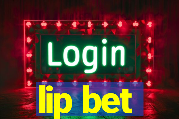 lip bet