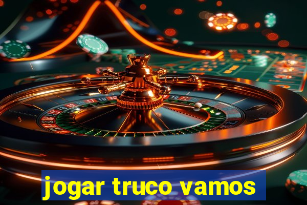 jogar truco vamos