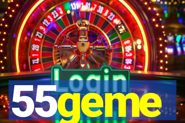 55geme