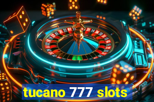 tucano 777 slots