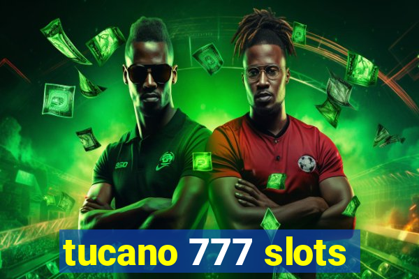 tucano 777 slots