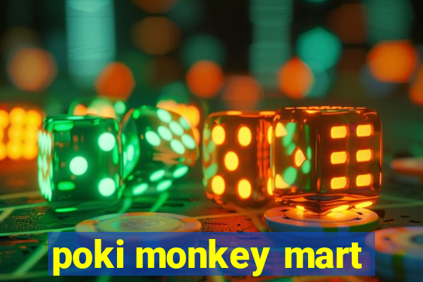 poki monkey mart