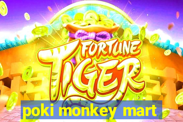 poki monkey mart
