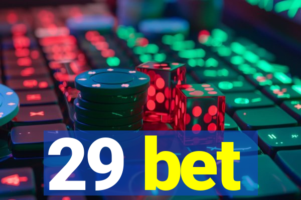 29 bet