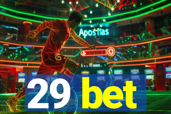 29 bet