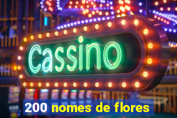 200 nomes de flores