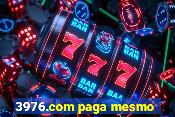 3976.com paga mesmo