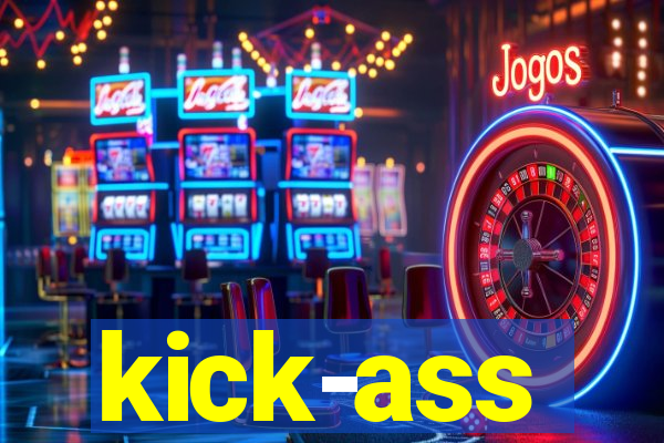 kick-ass