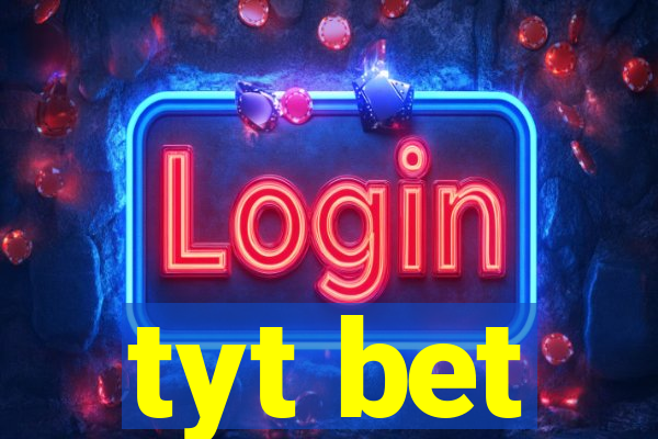 tyt bet