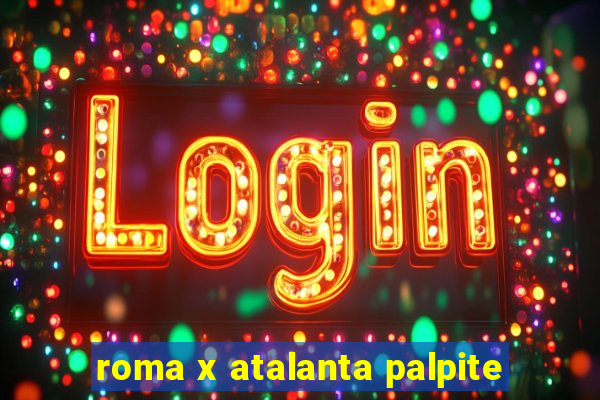 roma x atalanta palpite
