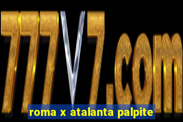 roma x atalanta palpite