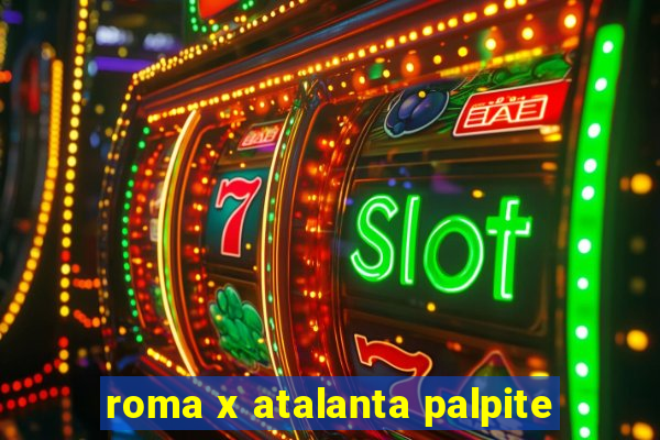roma x atalanta palpite