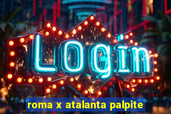 roma x atalanta palpite