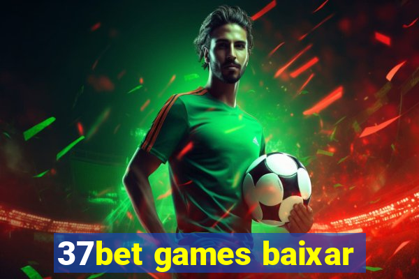 37bet games baixar