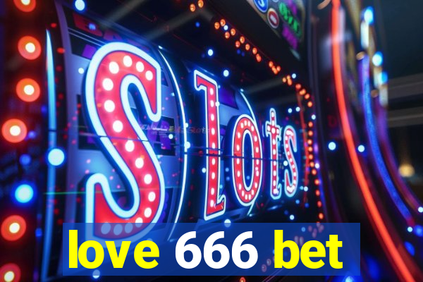 love 666 bet