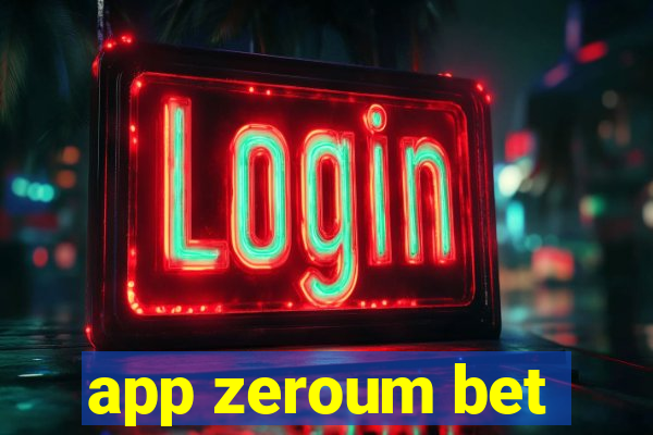app zeroum bet