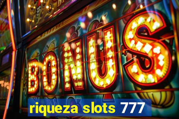 riqueza slots 777