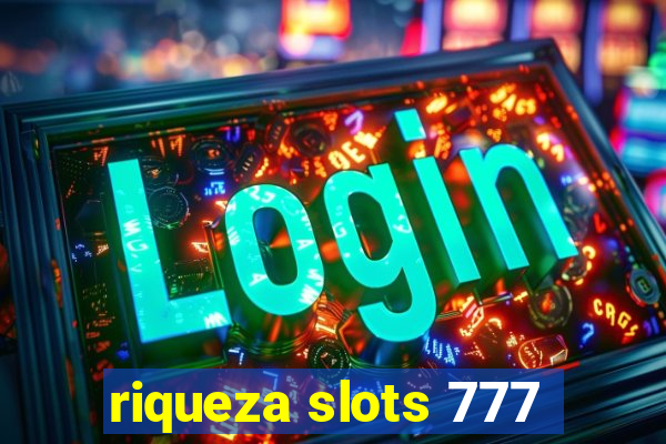 riqueza slots 777