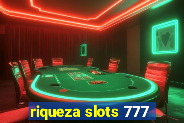 riqueza slots 777