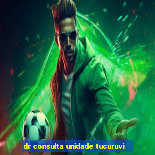 dr consulta unidade tucuruvi