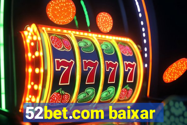 52bet.com baixar
