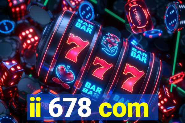 ii 678 com