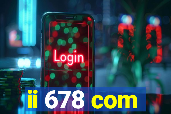 ii 678 com