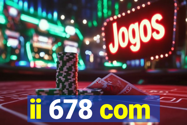ii 678 com