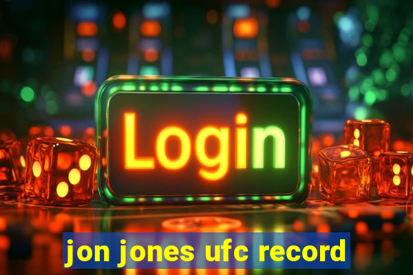 jon jones ufc record