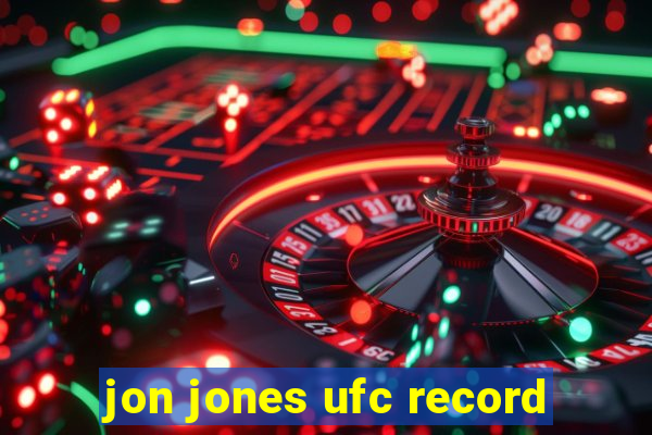 jon jones ufc record
