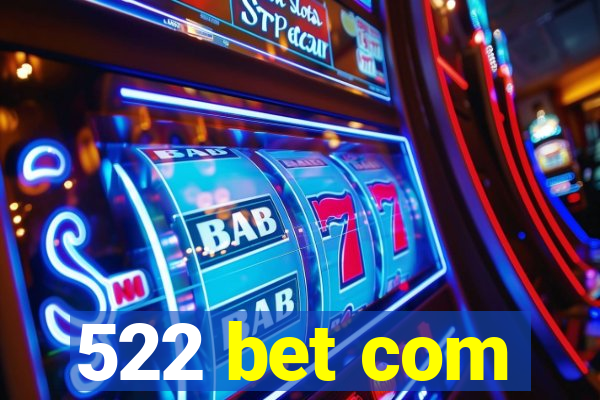 522 bet com