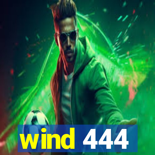 wind 444