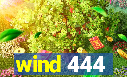 wind 444