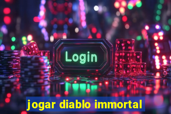 jogar diablo immortal