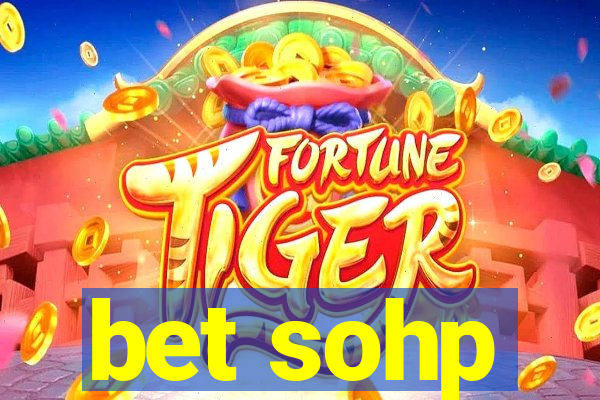 bet sohp
