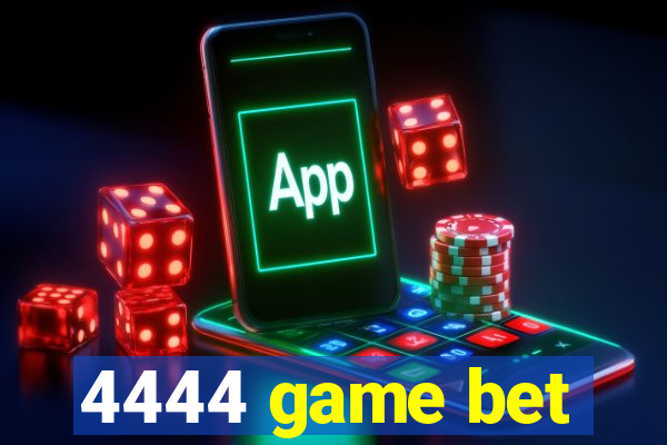 4444 game bet