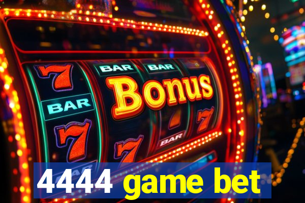4444 game bet