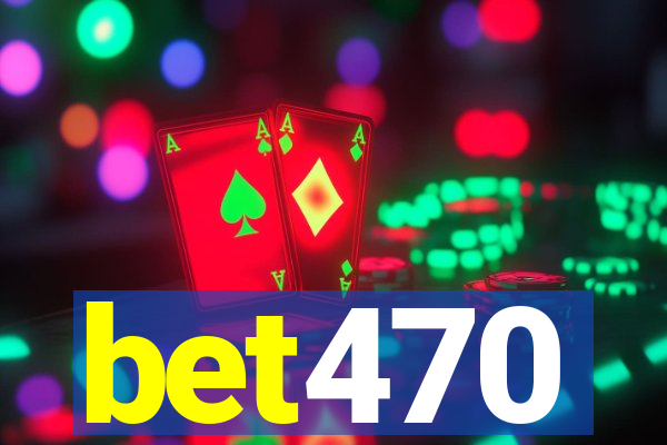 bet470