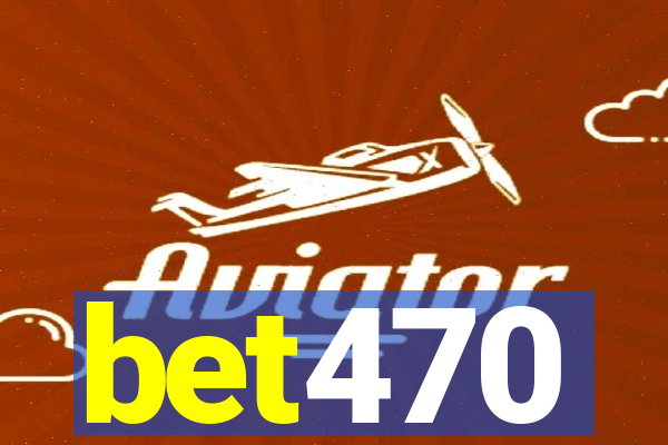 bet470