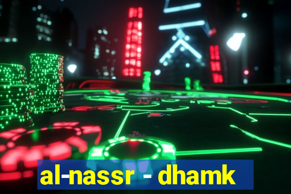 al-nassr - dhamk