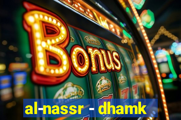 al-nassr - dhamk