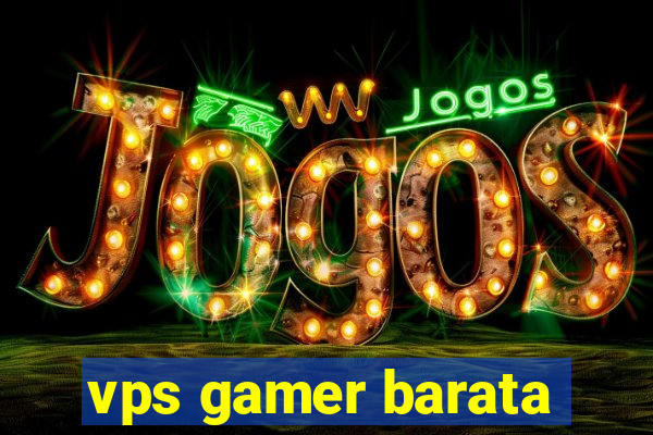 vps gamer barata