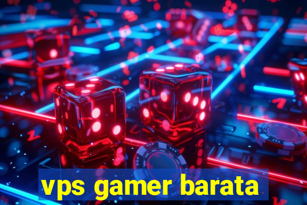 vps gamer barata