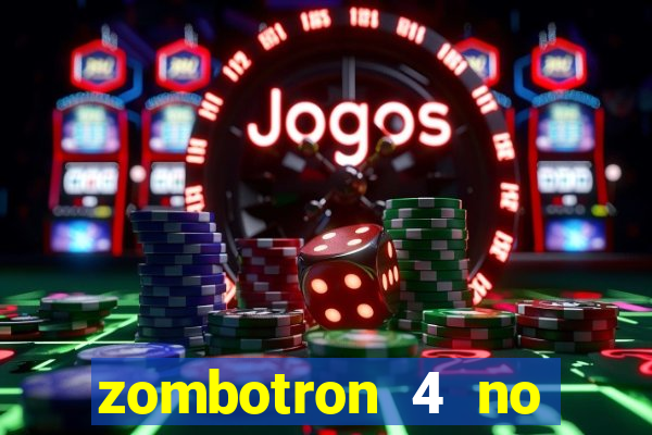 zombotron 4 no click jogos