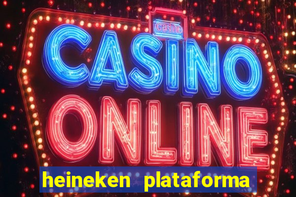 heineken plataforma de jogos