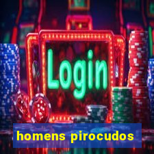 homens pirocudos