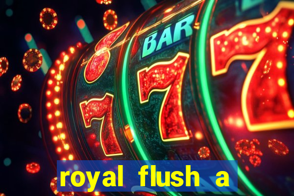royal flush a maior jogada do poker