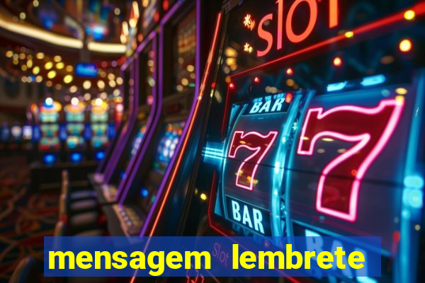 mensagem lembrete de vencimento para cliente